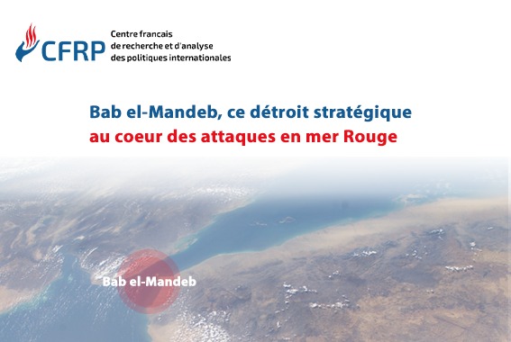 Bab el-Mandeb, ce détroit stratégique au coeur des attaques en mer Rouge